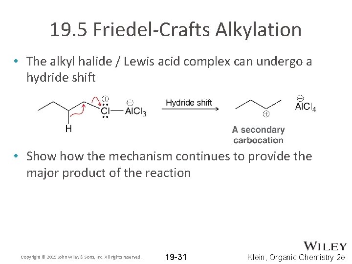 19. 5 Friedel-Crafts Alkylation • The alkyl halide / Lewis acid complex can undergo