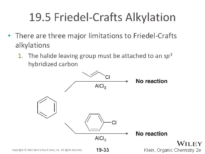 19. 5 Friedel-Crafts Alkylation • There are three major limitations to Friedel-Crafts alkylations 1.