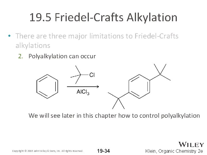 19. 5 Friedel-Crafts Alkylation • There are three major limitations to Friedel-Crafts alkylations 2.