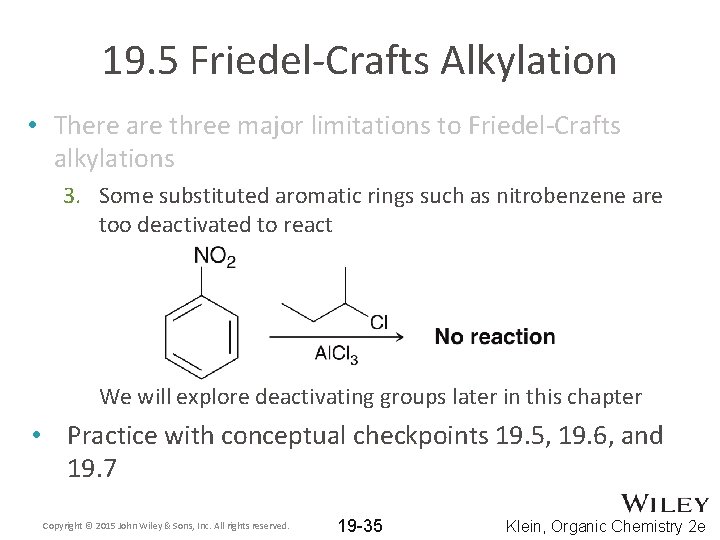 19. 5 Friedel-Crafts Alkylation • There are three major limitations to Friedel-Crafts alkylations 3.