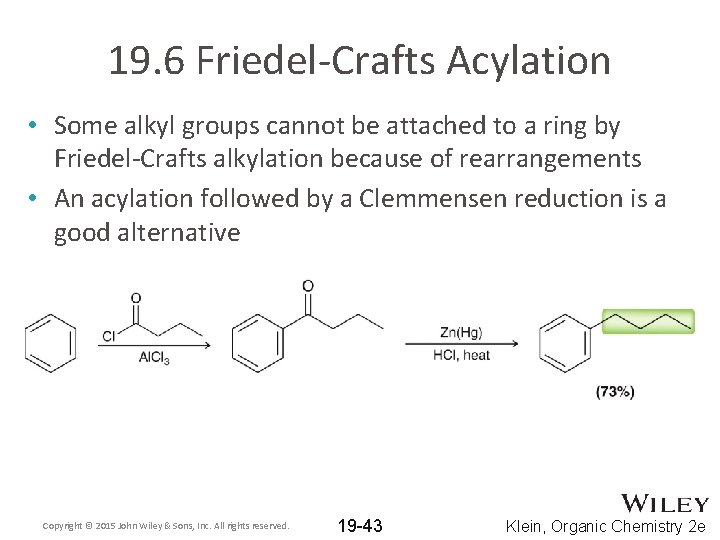 19. 6 Friedel-Crafts Acylation • Some alkyl groups cannot be attached to a ring