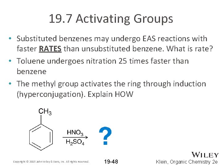 19. 7 Activating Groups • Substituted benzenes may undergo EAS reactions with faster RATES