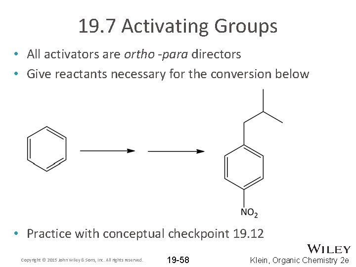 19. 7 Activating Groups • All activators are ortho -para directors • Give reactants