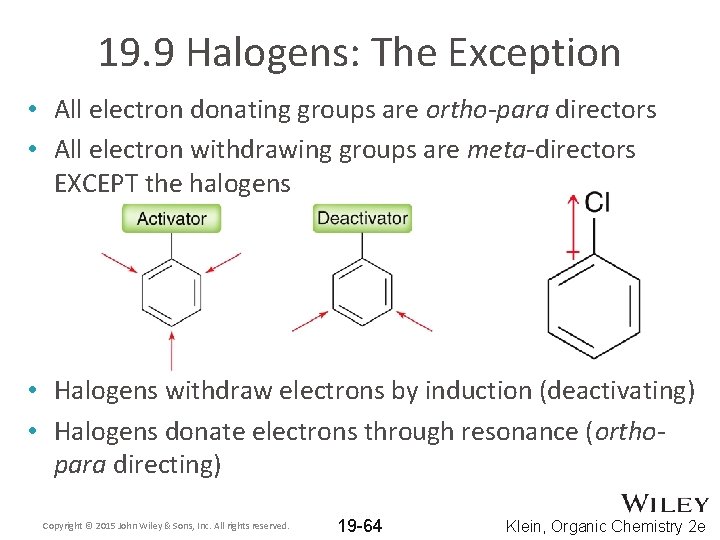 19. 9 Halogens: The Exception • All electron donating groups are ortho-para directors •