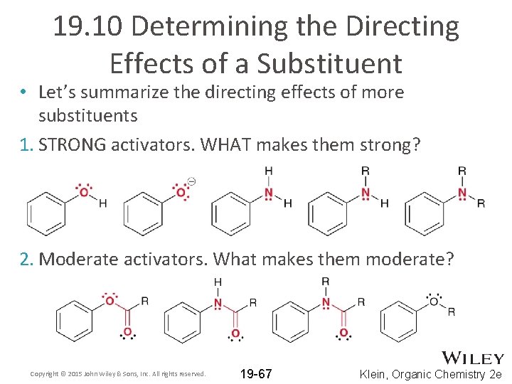 19. 10 Determining the Directing Effects of a Substituent • Let’s summarize the directing