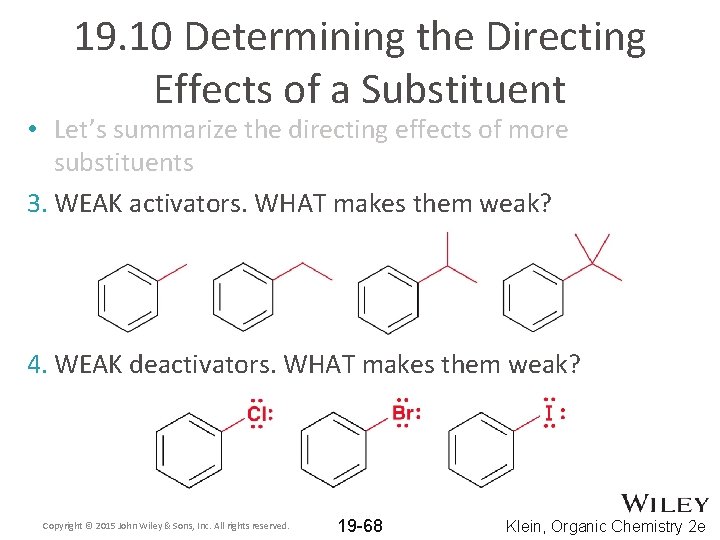19. 10 Determining the Directing Effects of a Substituent • Let’s summarize the directing