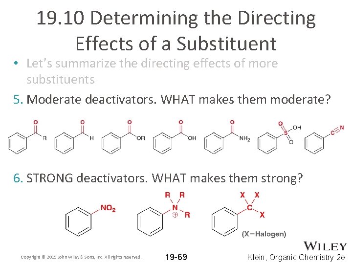 19. 10 Determining the Directing Effects of a Substituent • Let’s summarize the directing