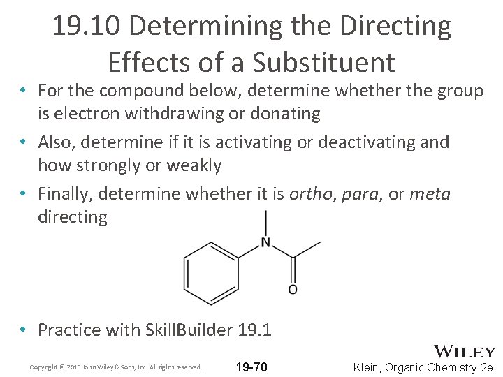 19. 10 Determining the Directing Effects of a Substituent • For the compound below,