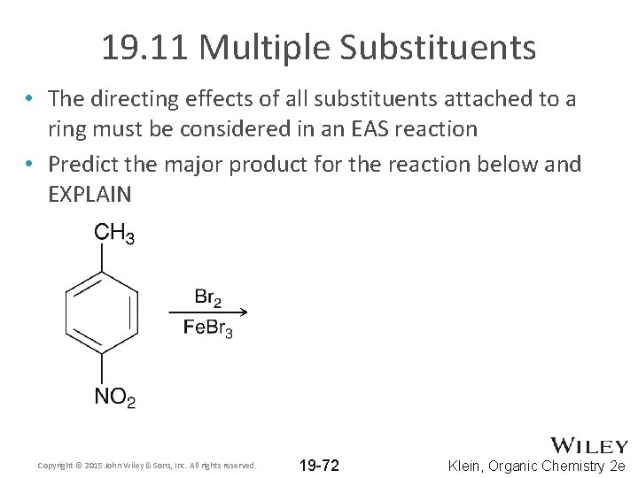 19. 11 Multiple Substituents • The directing effects of all substituents attached to a