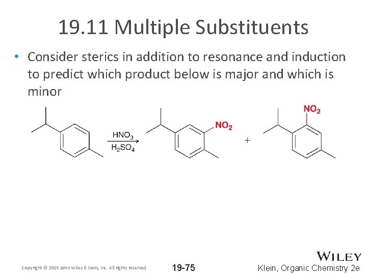 19. 11 Multiple Substituents • Consider sterics in addition to resonance and induction to