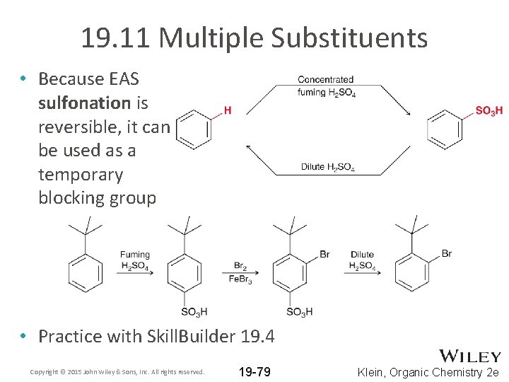 19. 11 Multiple Substituents • Because EAS sulfonation is reversible, it can be used