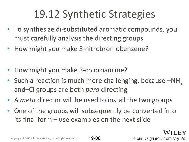 19. 12 Synthetic Strategies • To synthesize di-substituted aromatic compounds, you must carefully analysis