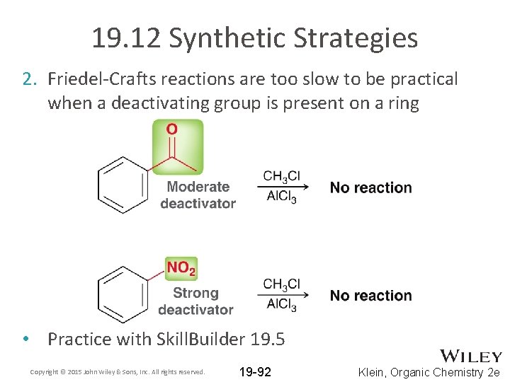 19. 12 Synthetic Strategies 2. Friedel-Crafts reactions are too slow to be practical when