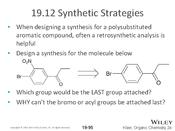 19. 12 Synthetic Strategies • When designing a synthesis for a polysubstituted aromatic compound,