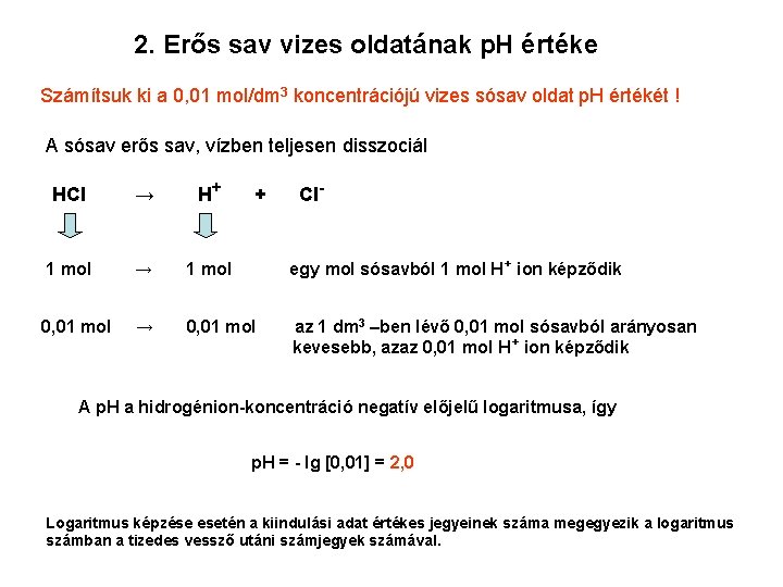 2. Erős sav vizes oldatának p. H értéke Számítsuk ki a 0, 01 mol/dm