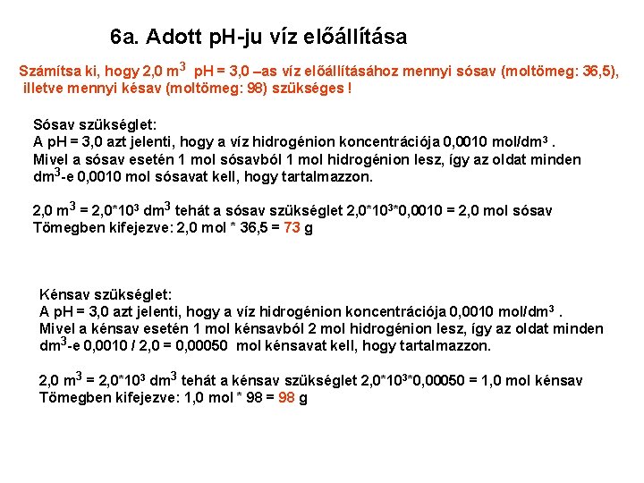 6 a. Adott p. H-ju víz előállítása Számítsa ki, hogy 2, 0 m 3