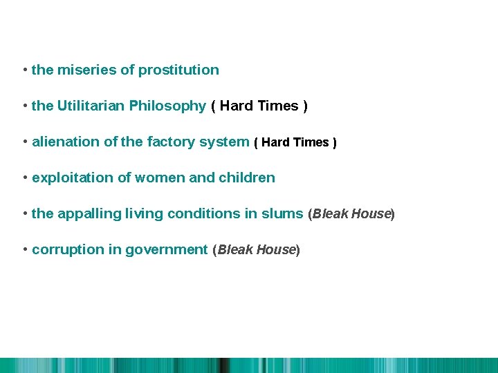  • the miseries of prostitution • the Utilitarian Philosophy ( Hard Times )