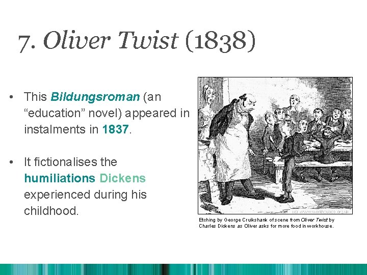 7. Oliver Twist (1838) • This Bildungsroman (an “education” novel) appeared in instalments in