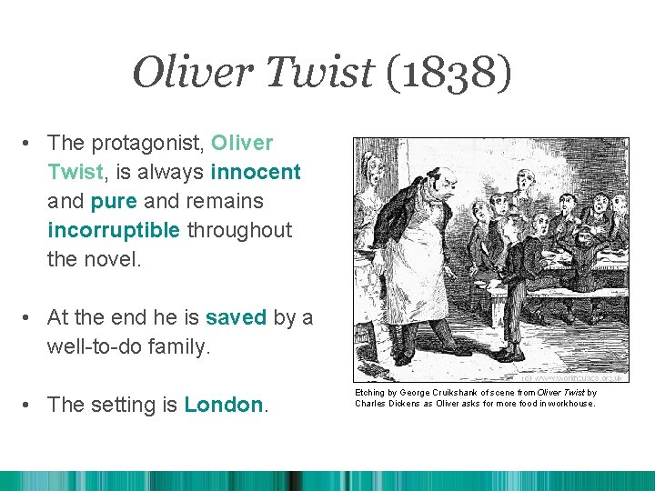 Oliver Twist (1838) • The protagonist, Oliver Twist, is always innocent and pure and