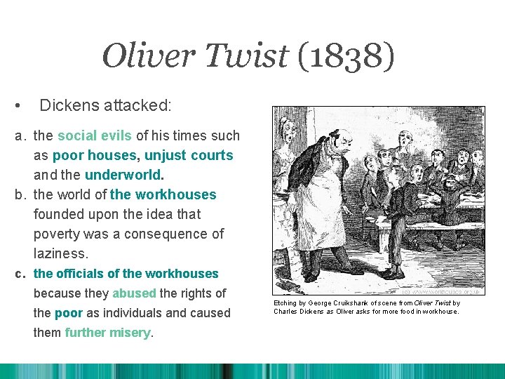 Oliver Twist (1838) • Dickens attacked: a. the social evils of his times such