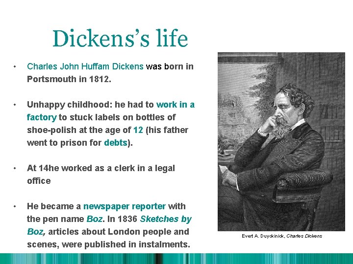 Charles Dickens’s life • Charles John Huffam Dickens was born in Portsmouth in 1812.