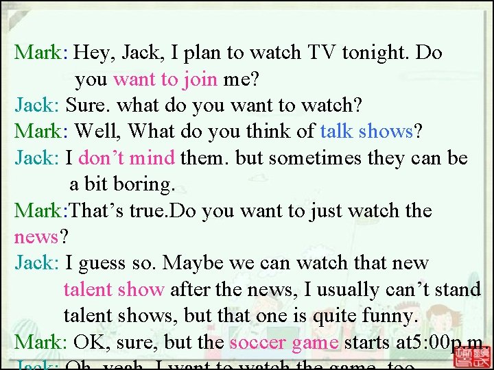 Mark: Hey, Jack, I plan to watch TV tonight. Do you want to join Mark: Hey, Jack, I plan to watch TV tonight. Do you want to join