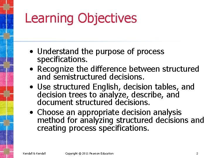 Learning Objectives • Understand the purpose of process specifications. • Recognize the difference between