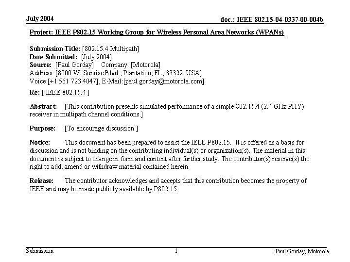 July 2004 doc. : IEEE 802. 15 -04 -0337 -00 -004 b Project: IEEE