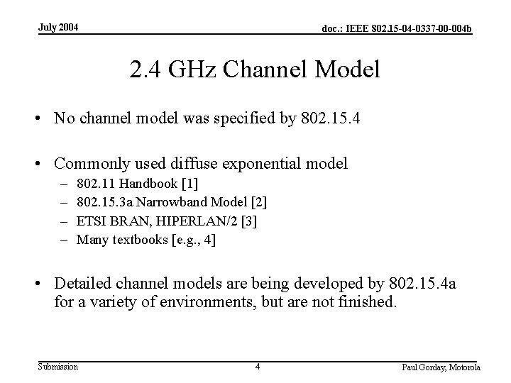 July 2004 doc. : IEEE 802. 15 -04 -0337 -00 -004 b 2. 4