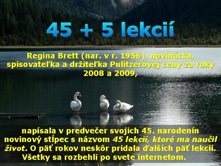 45 + 5 lekcií Regina Brett (nar. v r. 1956), novinárka, spisovateľka a držiteľka