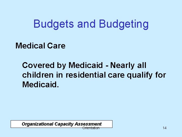 Budgets and Budgeting Medical Care Covered by Medicaid - Nearly all children in residential