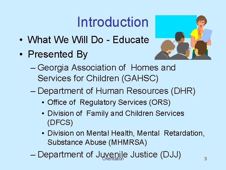 Introduction • What We Will Do - Educate • Presented By – Georgia Association
