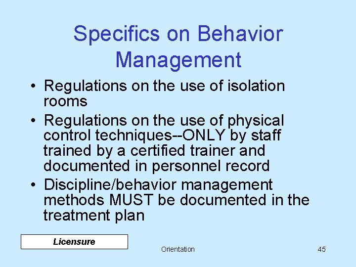 Specifics on Behavior Management • Regulations on the use of isolation rooms • Regulations