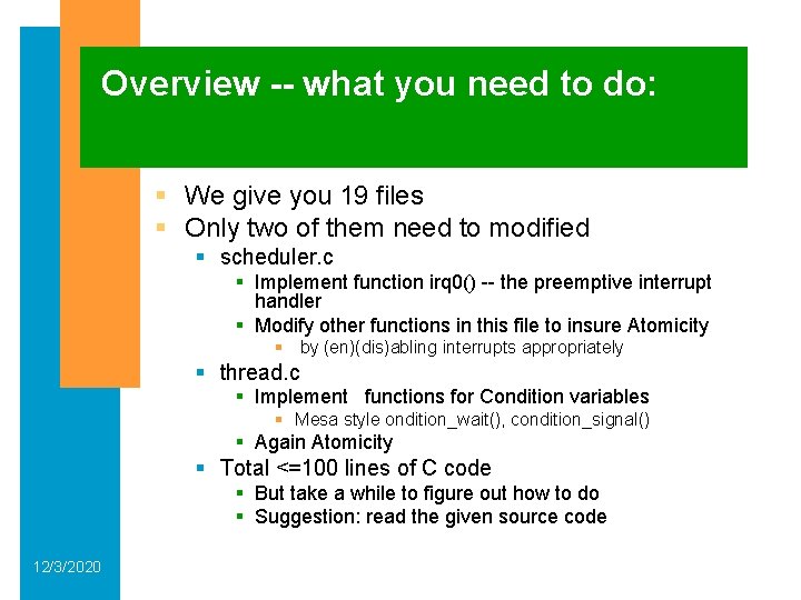 Overview -- what you need to do: § We give you 19 files §