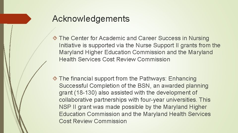 Acknowledgements The Center for Academic and Career Success in Nursing Initiative is supported via