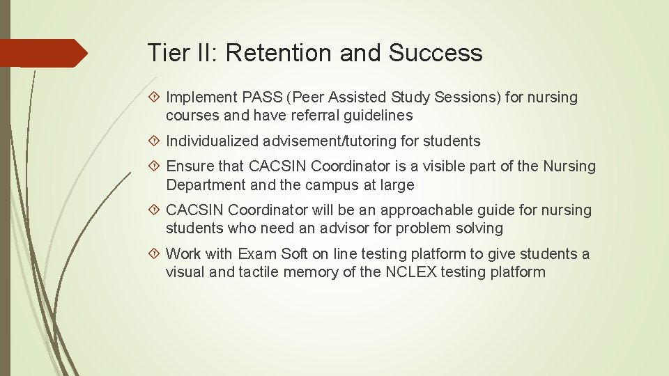 Tier II: Retention and Success Implement PASS (Peer Assisted Study Sessions) for nursing courses