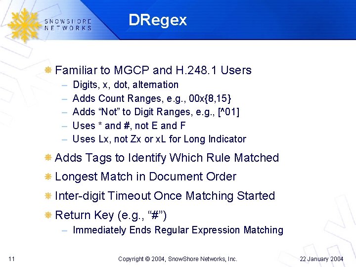 DRegex Familiar to MGCP and H. 248. 1 Users – – – Digits, x,