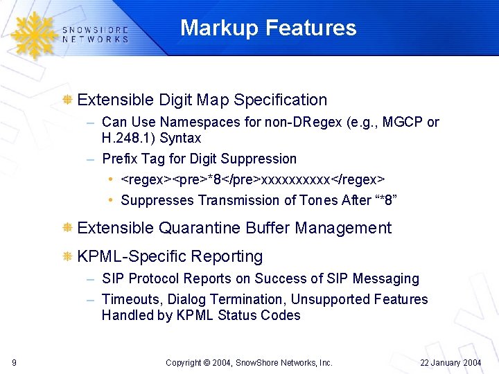 Markup Features Extensible Digit Map Specification – Can Use Namespaces for non-DRegex (e. g.