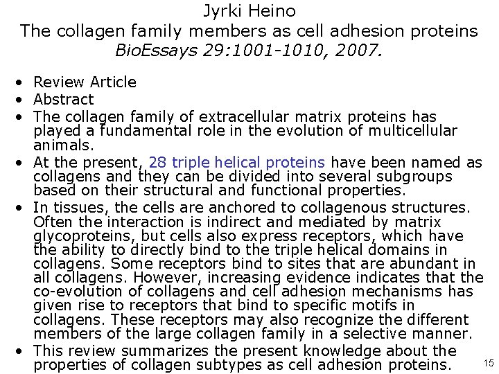 Jyrki Heino The collagen family members as cell adhesion proteins Bio. Essays 29: 1001