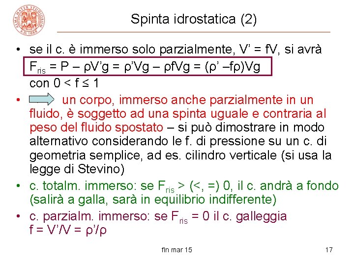 Spinta idrostatica (2) • se il c. è immerso solo parzialmente, V’ = f.