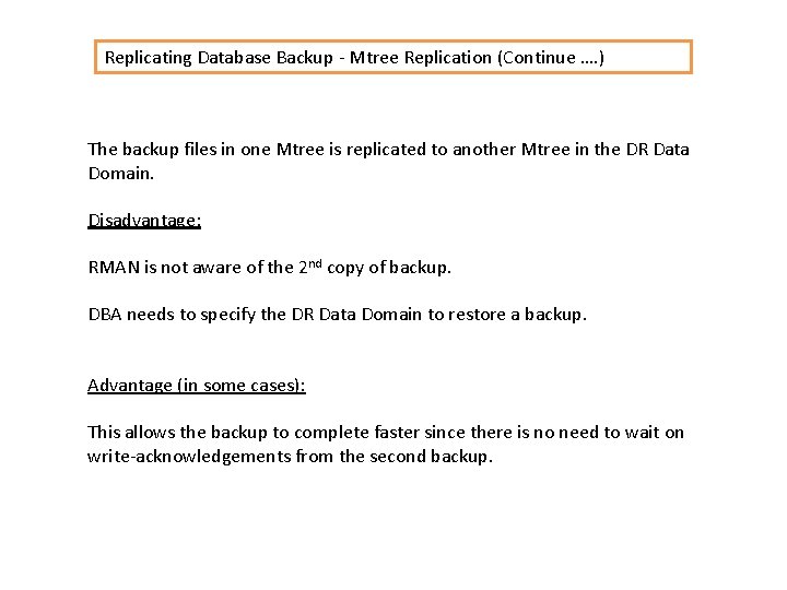 Replicating Database Backup - Mtree Replication (Continue …. ) The backup files in one