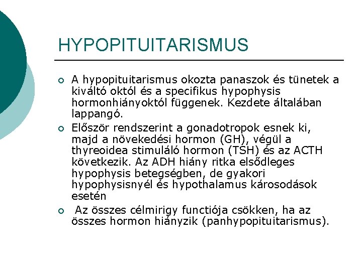 hypopituitarismus tünetei Mit kell inni a prosztatitis ellen