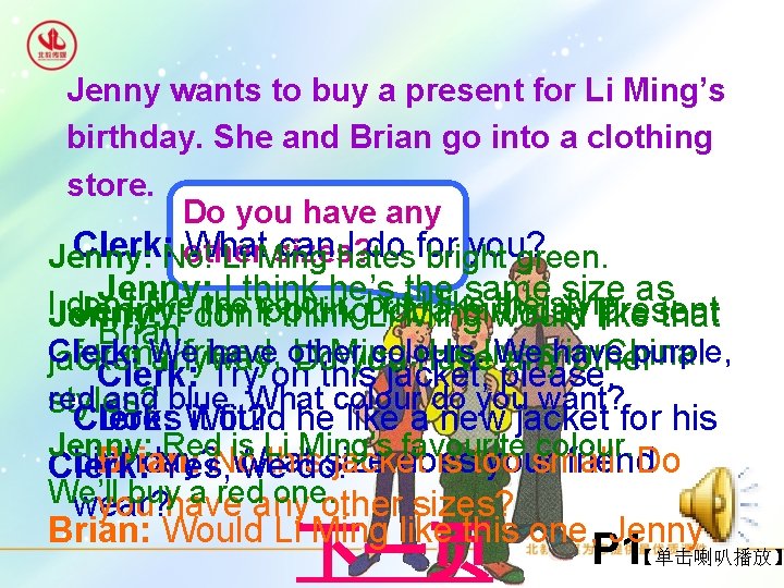 Jenny wants to buy a present for Li Ming’s birthday. She and Brian go