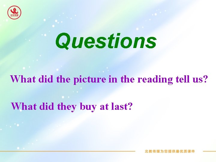 Questions What did the picture in the reading tell us? What did they buy