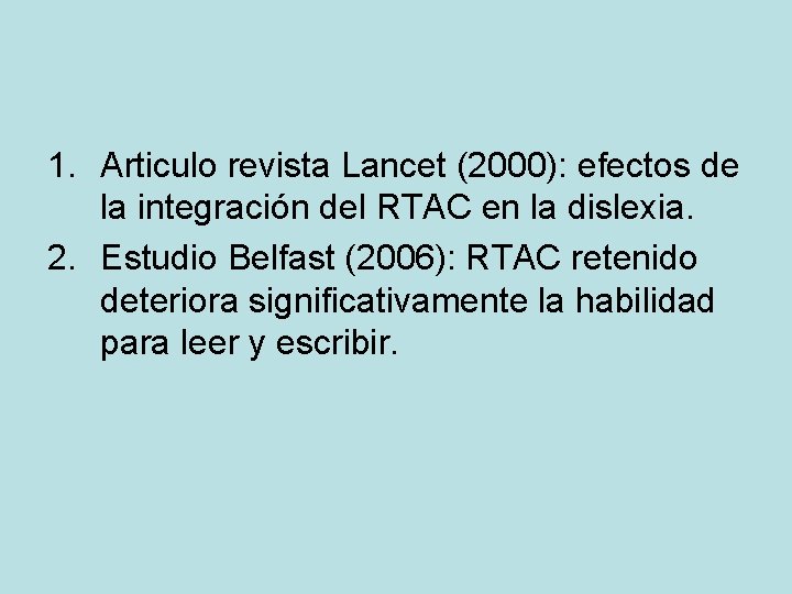1. Articulo revista Lancet (2000): efectos de la integración del RTAC en la dislexia.