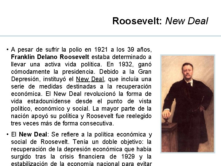Roosevelt: New Deal • A pesar de sufrir la polio en 1921 a los