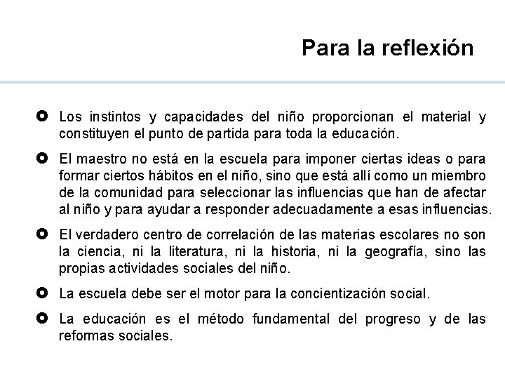 Para la reflexión £ Los instintos y capacidades del niño proporcionan el material y