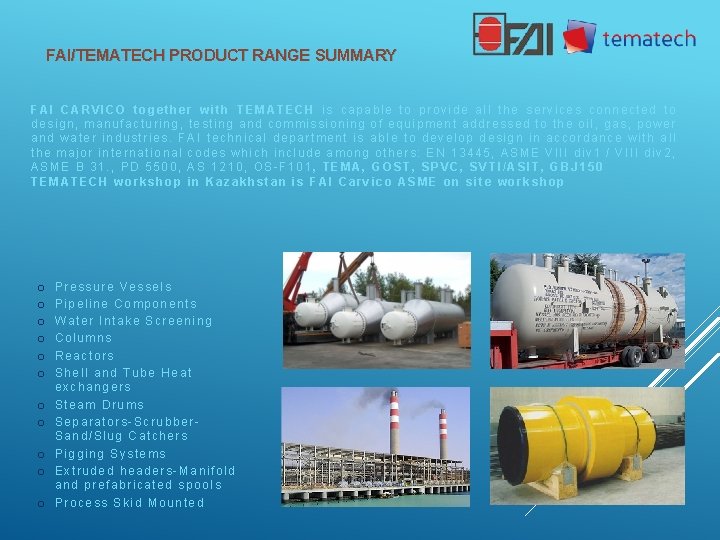 FAI/TEMATECH PRODUCT RANGE SUMMARY FAI CARVICO together with TEMATECH is capable to provide all