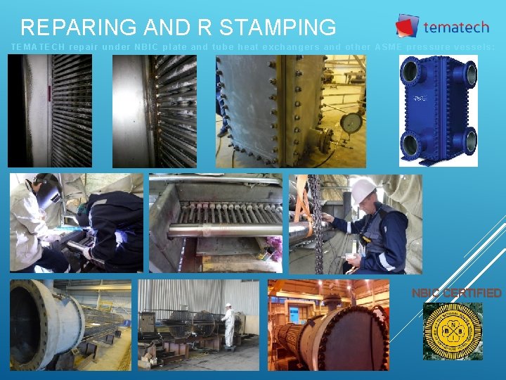 REPARING AND R STAMPING TEMATECH repair under NBIC plate and tube heat exchangers and