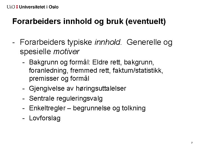 Forarbeiders innhold og bruk (eventuelt) - Forarbeiders typiske innhold. Generelle og spesielle motiver -